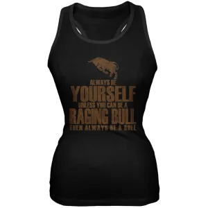 Always Be Yourself Bull Black Juniors Soft Tank Top