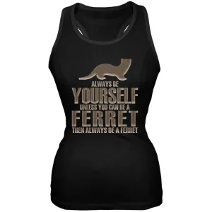 Always Be Yourself Ferret Black Juniors Soft Tank Top