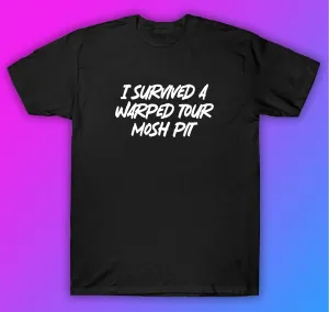 I Survived A Warped Tour Mosh Pit Tshirt Shirt T-Shirt Clothing Gift Men Girls Trendy Music Metal Screamo Goth Hardcore Metal Blegh Emo Punk