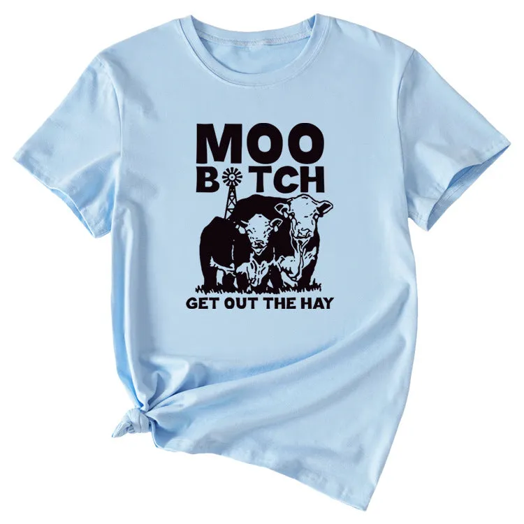 MOO GET OUT THE HAY Fun Pattern Casual Short Sleeve T-shirt